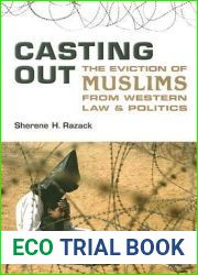 Casting Out: The Eviction of Muslims from Western Law and Politics
