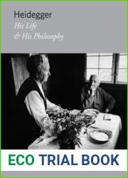 Heidegger: His Life and His Philosophy (Insurrections: Critical Studies in Religion, Politics, and Culture)