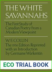 The White Savannahs: The First Study of Canadian Poetry from a Contemporary Viewpoint (Heritage)
