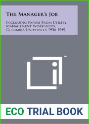 The Manager|s Job: Including Papers from Utility Management Workshops, Columbia University, 1956-1959