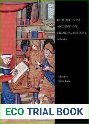 Prologues to Ancient and Medieval History: A Reader (Readings in Medieval Civilizations and Cultures)