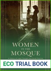 Women in the Mosque: A History of Legal Thought and Social Practice