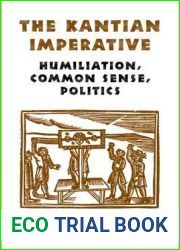 The Kantian Imperative: Humiliation, Common Sense, Politics (Heritage)