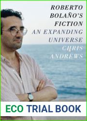 Roberto Bolano|s Fiction: An Expanding Universe