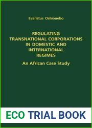 Regulating Transnational Corporations in Domestic and International Regimes: An African Case Study