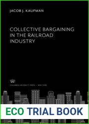 Collective Bargaining in the Railroad Industry