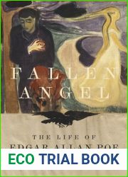 Fallen Angel: The Life of Edgar Allan Poe
