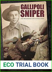 Gallipoli Sniper: The Remarkable Life of Billy Sing