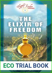 The Elixir of Freedom (The Light Finder Legends Book 1)