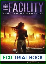 The Facility (Book 1, The Resistance Files)