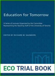 Education for Tomorrow: A Series of Lectures Organized by the Committee Representing the Teaching Staff of the University of Toronto (Heritage)