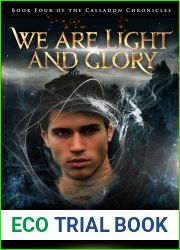 We Are Light and Glory (The Calladon Chronicles (COMPLETE) Book 4)