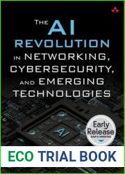 The AI Revolution in Networking, Cybersecurity, and Emerging Technologies