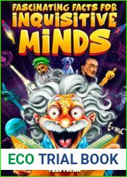 Fascinating Facts for Inquisitive Minds: 1587 Mind-Boggling Facts About Science, History, Pop Culture and Beyond! | Fun and Interesting Trivia Book For Curious People