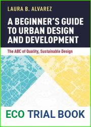 A Beginner|s Guide to Urban Design and Development: The ABC of Quality, Sustainable Design