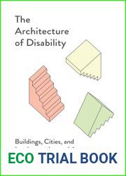 The Architecture of Disability: Buildings, Cities, and Landscapes beyond Access