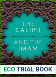 The Caliph and the Imam: The Making of Sunnism and Shiism