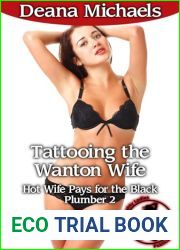 Tattooing the Wanton Wife (Hot Wife Pays for the Black Plumber 2)