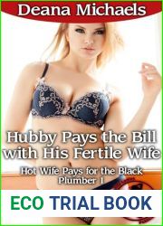 Hubby Pays the Bill with His Fertile Wife (Hot Wife Pays for the Black Plumber 1)