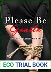 Please Be Gentle: Billionaire BDSM Erotic Romance (Billionaire Desire Series Book 1)