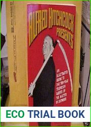 Alfred Hitchcock Presents: An Illustrated Guide to the Ten-Year Television Career of the Master of Suspense