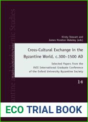 Cross-Cultural Exchange in the Byzantine World, c.300-1500 AD
