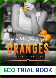 When Life Gives You Oranges