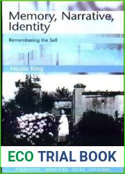 Memory, Narrative, Identity: Remembering the Self (Tendencies: Identities, Texts, Cultures)