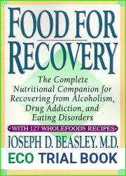 By Joseph Beasley Food for Recovery : The Complete Nutritional Companion for Overcoming Alcoholism, Drug Addiction, an [Paperback]