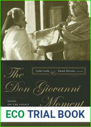 The Don Giovanni Moment: Essays on the Legacy of an Opera (Columbia Themes in Philosophy, Social Criticism, and the Arts)