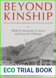 Beyond Kinship: Social and Material Reproduction in House Societies