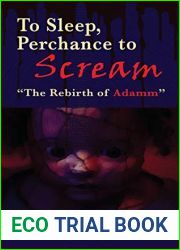 To Sleep, Perchance to Scream (hardback): and quot;The Rebirth of Adamm and quot;