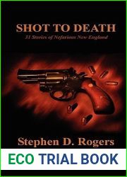 Shot to Death: 31 Stories of Nefarious New England