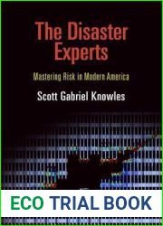 The Disaster Experts: Mastering Risk in Modern America (The City in the Twenty-First Century)