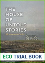 The House of Untold Stories: 50 Unexpected Tales