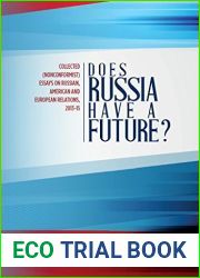 Does Russia Have a Future?: Collected (Nonconformist) Essays on Russian, American and European Relations, 2013-15