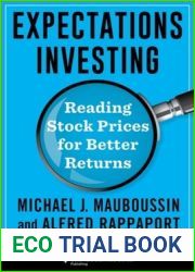 Expectations Investing: Reading Stock Prices for Better Returns, Revised and Updated (Heilbrunn Center for Graham and Dodd Investing Series)