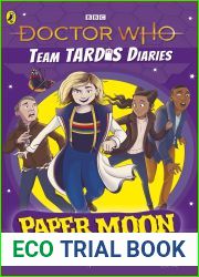 Doctor Who: Paper Moon: The Team TARDIS Diaries, Volume 1