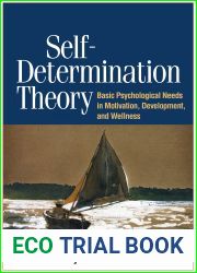 Self-Determination Theory: Basic Psychological Needs in Motivation, Development, and Wellness