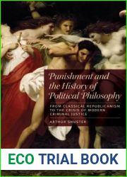 Punishment and the History of Political Philosophy: From Classical Republicanism to the Crisis of Modern Criminal Justice