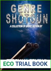 Genre Shotgun: A Collection of Short Fiction