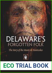 Delaware|s Forgotten Folk: the Story of the Moors and Nanticokes