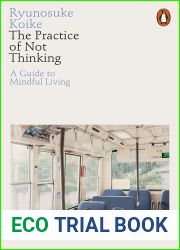 The Practice of Not Thinking: A Guide to Mindful Living