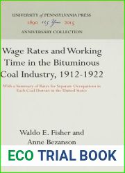 Wage Rates and Working Time in the Bituminous Coal Industry, 1912-1922: With a Summary of Rates for Separate Occupations in Each Coal District in the United States (Anniversary Collection)