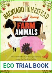 The Backyard Homestead Guide To Raising Farm Animals