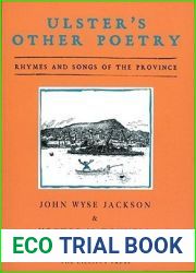 Ulster|s Other Poetry: Verses and Songs of the Province