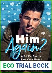 Him Again? (A Girl|s Bestie Rom Com Novel Book 2)