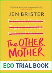 The Other Mother: A Wickedly Honest Parenting Tale for Every Kind of Family