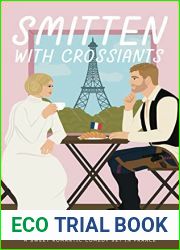 Smitten with Croissants (Smitten with Travel Romantic Comedy #2)