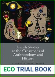 Jewish Studies at the Crossroads of Anthropology and History: Authority, Diaspora, Tradition (Jewish Culture and Contexts)